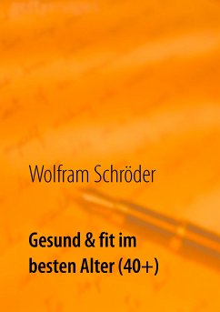 Gesund & fit im besten Alter (40+) (eBook, ePUB) - Schröder, Wolfram