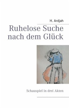 Ruhelose Suche nach dem Glück (eBook, ePUB) - Ardjah, H.