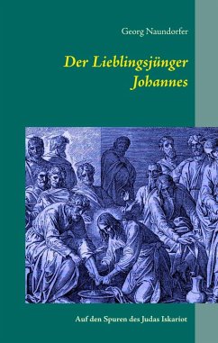 Der Lieblingsjünger Johannes (eBook, ePUB) - Naundorfer, Georg