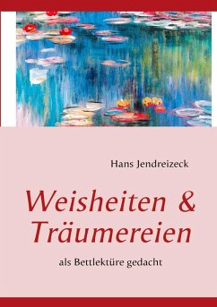 Weisheiten & Träumereien (eBook, ePUB) - Jendreizeck, Hans