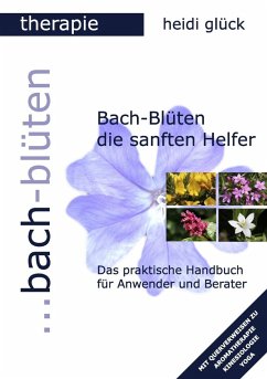 Bach-Blüten die sanften Helfer (eBook, ePUB) - Glück, Heidi
