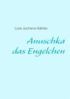 Anuschka, das Engelchen (eBook, ePUB)