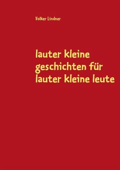 lauter kleine geschichten für lauter kleine leute (eBook, ePUB)