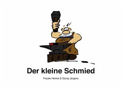 Der kleine Schmied (eBook, ePUB) - Jürgens, Georg; Henkel, Frauke
