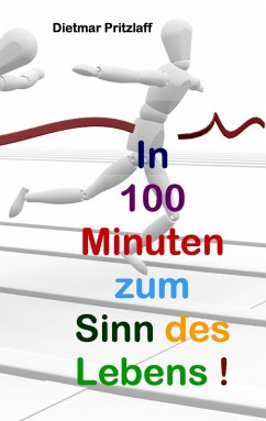 In 100 Minuten zum Sinn des Lebens! (eBook, ePUB) - Pritzlaff, Dietmar