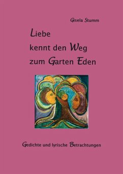 Liebe kennt den Weg zum Garten Eden (eBook, ePUB) - Stumm, Gisela