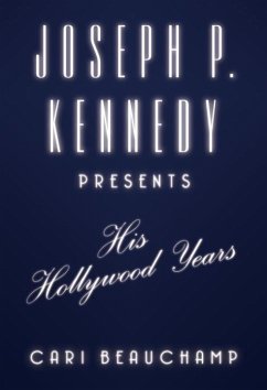 Joseph P. Kennedy Presents (eBook, ePUB) - Beauchamp, Cari