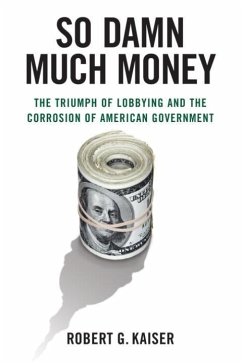 So Damn Much Money (eBook, ePUB) - Kaiser, Robert G.