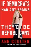 If Democrats Had Any Brains, They'd Be Republicans (eBook, ePUB)