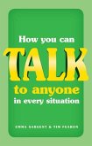 How You Can Talk to Anyone in Every Situation (eBook, PDF)