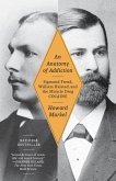 An Anatomy of Addiction (eBook, ePUB) An Anatomy of Addiction (eBook, ePUB)