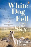 White Dog Fell From the Sky (eBook, ePUB)