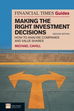 Financial Times Guide to Making the Right Investment Decisions, The (eBook, ePUB) - Cahill, Michael