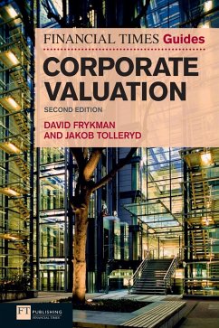 Financial Times Guide to Corporate Valuation, The (eBook, PDF) - Frykman, David; Tolleryd, Jakob