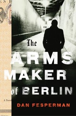 The Arms Maker of Berlin (eBook, ePUB) - Fesperman, Dan