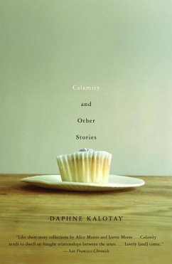 Calamity and Other Stories (eBook, ePUB) - Kalotay, Daphne