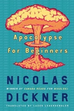 Apocalypse for Beginners (eBook, ePUB) - Dickner, Nicolas