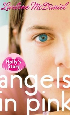 Angels in Pink: Holly's Story (eBook, ePUB) - Mcdaniel, Lurlene