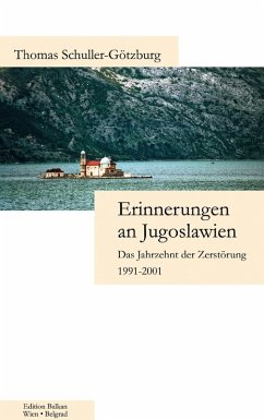 Erinnerungen an Jugoslawien (eBook, ePUB) - Schuller-Götzburg, Thomas