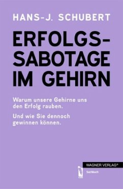 ERFOLGS-SABOTAGE IM GEHIRN - Schubert, Hans-Joachim