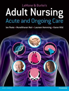 LeMone & Burke's Adult Nursing (eBook, PDF) - LeMone, Priscilla T; Peate, Ian; Nair, Murilitharan; Hemming, Laureen; Wild, Karen