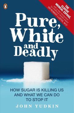 Pure, White and Deadly (eBook, ePUB) - Yudkin, John