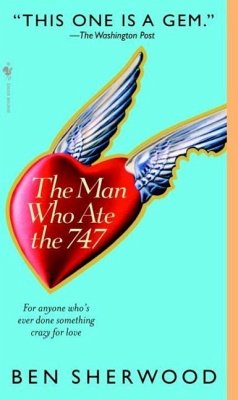 The Man Who Ate the 747 (eBook, ePUB) - Sherwood, Ben