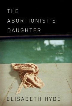 The Abortionist's Daughter (eBook, ePUB) - Hyde, Elisabeth