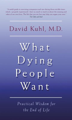 What Dying People Want (eBook, ePUB) - Kuhl, David