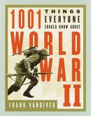 1001 Things Everyone Should Know About WWII (eBook, ePUB)