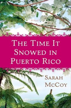 The Time It Snowed in Puerto Rico (eBook, ePUB) - Mccoy, Sarah