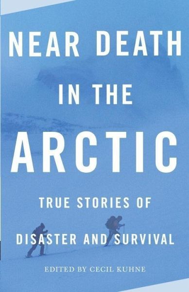 Near Death in the Arctic (eBook, ePUB) Near Death in the Arctic (eBook, ePUB)