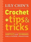 Lily Chin's Crochet Tips and Tricks (eBook, ePUB) Lily Chin's Crochet Tips and Tricks (eBook, ePUB)