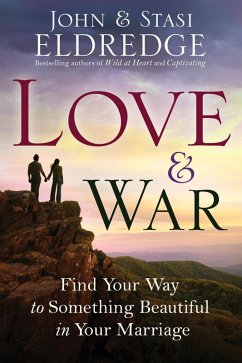 Love and War (eBook, ePUB) - Eldredge, John; Eldredge, Stasi