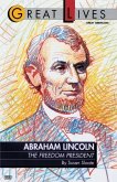 Abraham Lincoln: The Freedom President (eBook, ePUB) Abraham Lincoln: The Freedom President (eBook, ePUB)