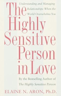 The Highly Sensitive Person in Love (eBook, ePUB) - Aron, Elaine N.