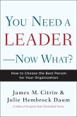 You Need a Leader--Now What? (eBook, ePUB)