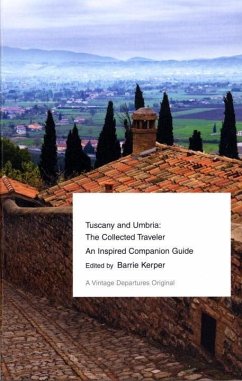 Tuscany and Umbria: The Collected Traveler (eBook, ePUB) - Kerper, Barrie