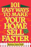 101 Easy Ways to Make Your Home Sell Faster (eBook, ePUB) 101 Easy Ways to Make Your Home Sell Faster (eBook, ePUB)