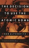 The Decision to Use the Atomic Bomb (eBook, ePUB)