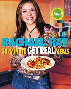 Rachael Ray's 30-Minute Get Real Meals (eBook, ePUB) - Ray, Rachael