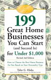 199 Great Home Businesses You Can Start (and Succeed In) for Under $1,000 (eBook, ePUB)
