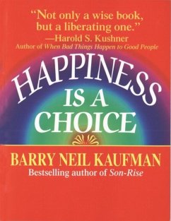 Happiness Is a Choice (eBook, ePUB) - Kaufman, Barry Neil