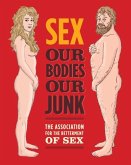 Sex: Our Bodies, Our Junk (eBook, ePUB)