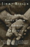 The Short Sweet Dream of Eduardo Gutierrez (eBook, ePUB) The Short Sweet Dream of Eduardo Gutierrez (eBook, ePUB)