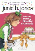 Junie B. Jones #5: Junie B. Jones and the Yucky Blucky Fruitcake (eBook, ePUB)