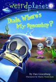 Weird Planet #1: Dude, Where's My Spaceship (eBook, ePUB)