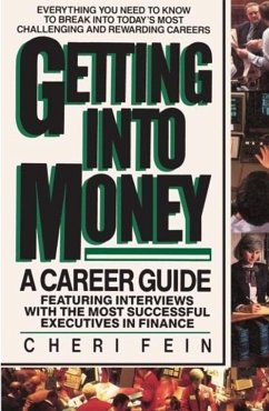 Getting into Money: A Career Guide (eBook, ePUB) - Fein, Cheri