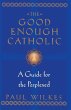 The Good Enough Catholic (eBook, ePUB) - Bild 1