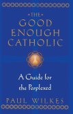 The Good Enough Catholic (eBook, ePUB)